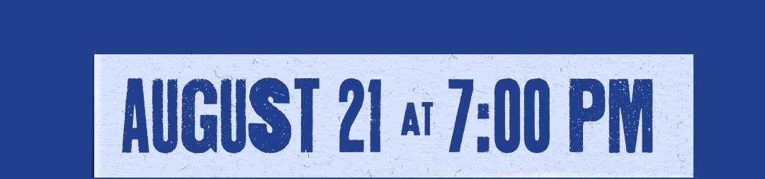 August 21 at 7:00 PM