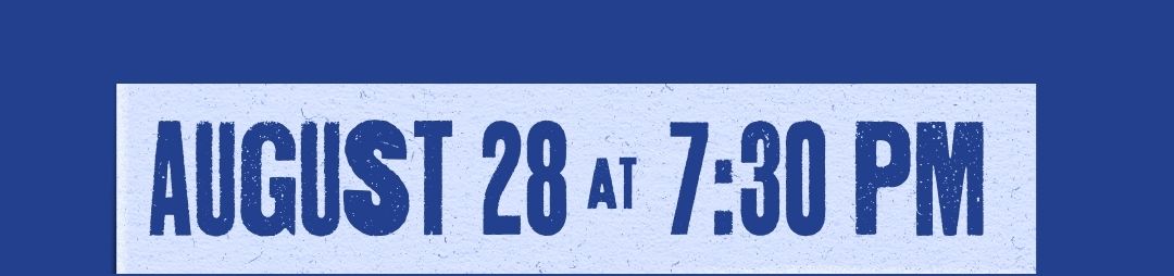 August 28 at 7:30 PM